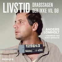 Livstid: Drabsagen der ikke vil dø - Henrik Nordskilde, Anders Lomholt
