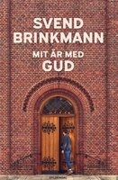 Mit år med Gud: Tro for tvivlere - Svend Brinkmann