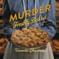 Murder Freshly Baked - Vannetta Chapman