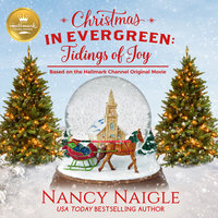 Christmas in Evergreen: Tidings of Joy - Nancy Naigle