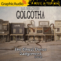 The Ghost Dance Judgement (2 of 2) [Dramatized Adaptation] - R. S. Belcher