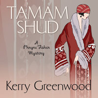 Tamam Shud: A Phryne Fisher Mystery - Kerry Greenwood