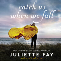 Catch Us When We Fall: A Novel - Juliette Fay