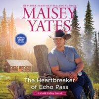 The Heartbreaker of Echo Pass - Maisey Yates