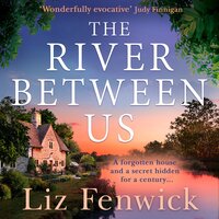 The River Between Us - Liz Fenwick