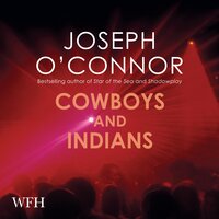 Cowboys and Indians - Joseph O'Connor