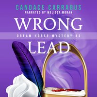 Wrong Lead: Dream Horse Mystery #3 - Candace Carrabus
