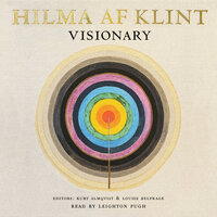 Hilma af Klint : Visionary - Daniel Birnbaum, Julia Voss, Marco Pasi, Isaac Lubelsky, Linda Dalrymple, Tracey Bashkoff