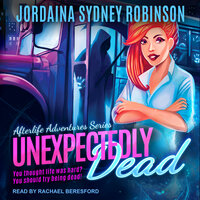 Unexpectedly Dead - Jordaina Sydney Robinson