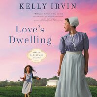 Love's Dwelling - Kelly Irvin