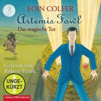 Artemis Fowl – Das magische Tor - Eoin Colfer