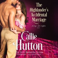 The Highlander’s Accidental Marriage: A Marriage Mart Mayhem Novel - Callie Hutton