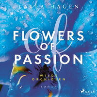 Flowers of Passion – Wilde Orchideen - Layla Hagen