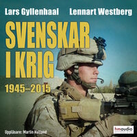 Svenskar i krig 1945–2015 - Lars Gyllenhaal, Lennart Westberg
