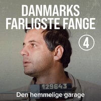 Danmarks farligste fange 4: Den hemmelige garage - Anders Lomholt