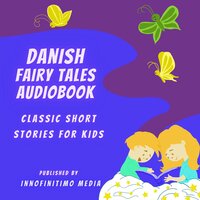 Danish Fairy Tales Audiobook: Classic Short Stories for Kids - Innofinitimo Media