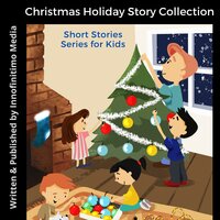 Christmas Holiday Story Collection: Short Stories Series for Kids - Innofinitimo Media