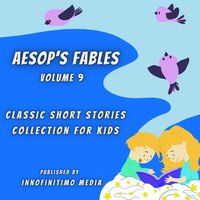 Aesop’s Fables Volume 9: Classic Short Stories Collection for kids - Innofinitimo Media