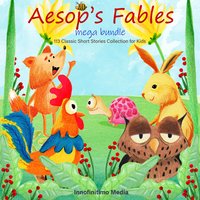 Aesop’s Fables Mega Bundle: 113 Classic Short Stories Collection for Kids - Innofinitimo Media