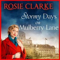 Stormy Days On Mulberry Lane: A heartwarming, gripping historical saga in the bestselling Mulberry Lane series from Rosie Clarke - Rosie Clarke