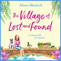 The Village of Lost and Found - Alison Sherlock