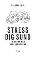 Stress dig sund - Carsten Juul