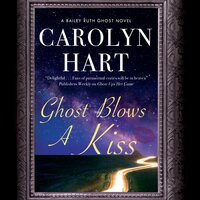 Ghost Blows a Kiss - Carolyn Hart