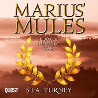 Marius' Mules X: Fields of Mars (Marius' Mules Book 10): Marius' Mules Book 10 - S. J. A. Turney