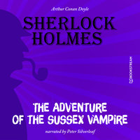 The Adventure of the Sussex Vampire - Sir Arthur Conan Doyle