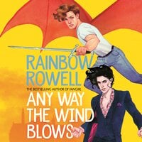 Any Way the Wind Blows - Rainbow Rowell