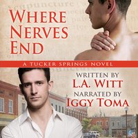 Where Nerves End: A Tucker Springs Novel - L.A. Witt