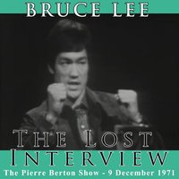 Bruce Lee - The Lost Interview: The Pierre Burton Show - 9 December 1971 - Pierre Burton, Bruce Lee
