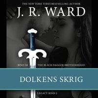 The Black Dagger Brotherhood #30: Dolkens skrig: Legacy 5 - J.R. Ward