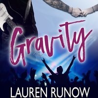 Gravity: A Friends to Lovers Rock Star Romance - Lauren Runow