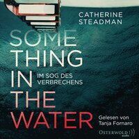 Something in the Water – Im Sog des Verbrechens - Catherine Steadman