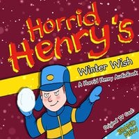 Horrid Henry's Winter Wish - Lucinda Whiteley