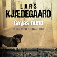Goyas hund: En Hvid & Belling-krimi - Lars Kjædegaard