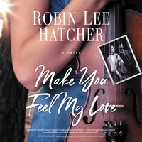 Make You Feel My Love - Robin Lee Hatcher