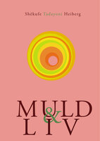 MULD & LIV: poesi - Shëkufe Tadayoni Heiberg