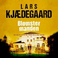 Blomstermanden: En Hvid & Belling-krimi - Lars Kjædegaard