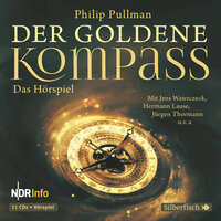His Dark Materials 1: Der Goldene Kompass - Das Hörspiel - Philip Pullman