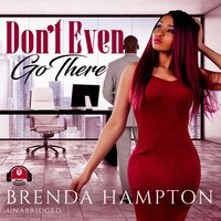 Don't Even Go There - Brenda Hampton