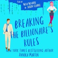 Breaking the Billionaire's Rules: A standalone grumpy sunshine romantic comedy - Annika Martin