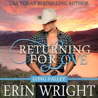 Returning for Love: A Western Romance Novel (Long Valley Romance Book 4) - Erin Wright