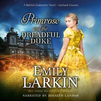 Primrose and the Dreadful Duke: A Baleful Godmother Novel - Emily Larkin