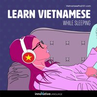 Learn Vietnamese While Sleeping - Innovative Language Learning LLC