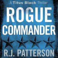 Rogue Commander - R.J. Patterson