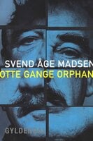 otte gange orphan - Svend Åge Madsen