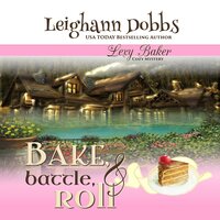 Bake, Battle and Roll - Leighann Dobbs