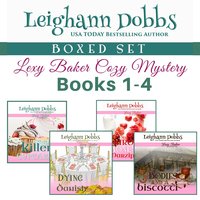 Lexy Baker Cozy Mystery Series Boxed Set Vol 1 (Books 1 - 4) - Leighann Dobbs